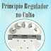 O Princípio Regulador No Culto - Paulo Anglada