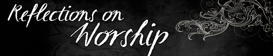 Reflections On Worship
