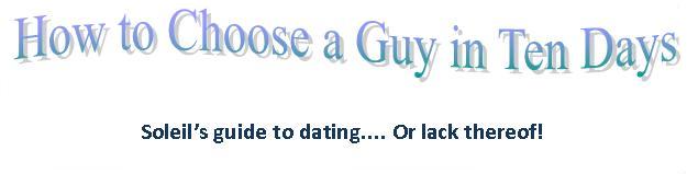 How to Choose a Guy in Ten Days