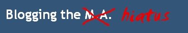 Blogging the M.A.