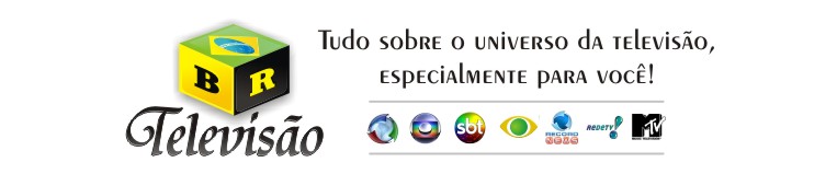 BR Televisão | Audiencia da tv brasileira fotos flagras famosos novelas Ibopes tv notícias