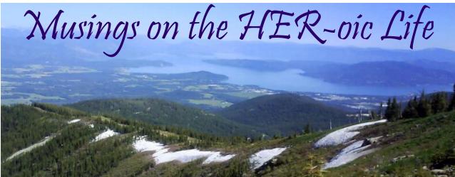 Musings on the HER-oic Life