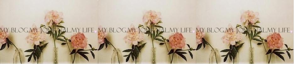 MY BLOG.MY JOURNAL.MY LIFE♥