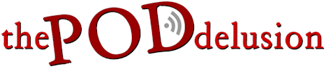 [PodDelusionLogo.png]