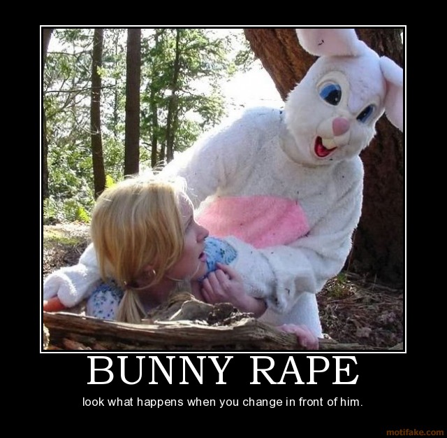 1002_bunny-rape-rape-demotivational-poster-1265898212.jpg