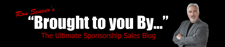 Ron Seaver's "Brought to you By..." Sponsorship Blog