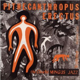 Charles+Mingus+-+Pithecanthropus+Erectus.jpg