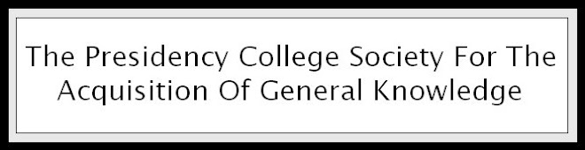 The Presidency College Society For The Acquisition Of General Knowledge