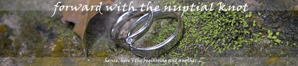 Forward With The Nuptial Knot