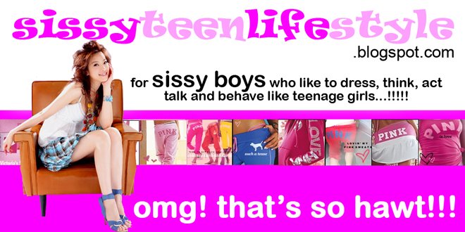 sissyteenlifestyle