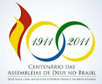 CENTENÁRIO DAS ASSEMBLÉIAS DE DEUS NO BRASIL