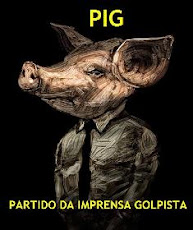 PIG-PARTIDO DA IMPRENSA GOLPISTA (e corrupta).