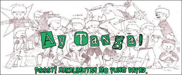 Ay Tanga!
