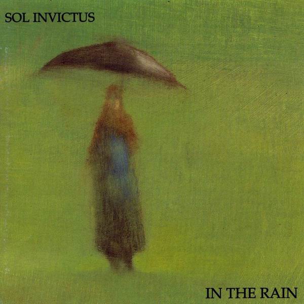 Qu'écoutez-vous en ce moment précis (hors Hard/Metal) ? - Page 31 Sol+Invictus+-+In+The+Rain
