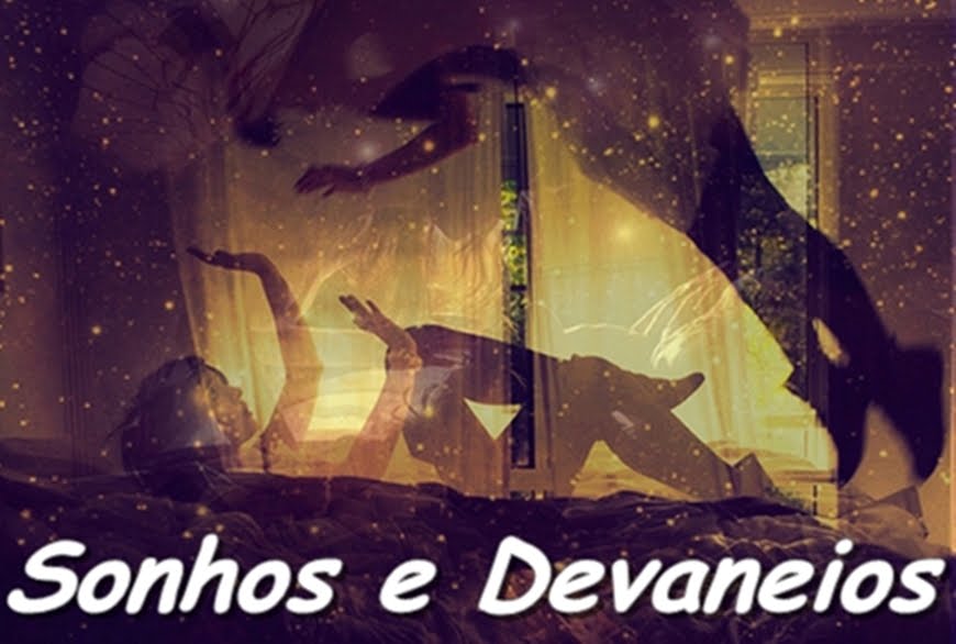 Sonhos e Devaneios