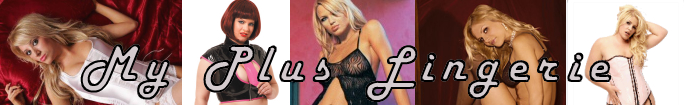Official Blog of My Plus Lingerie.com