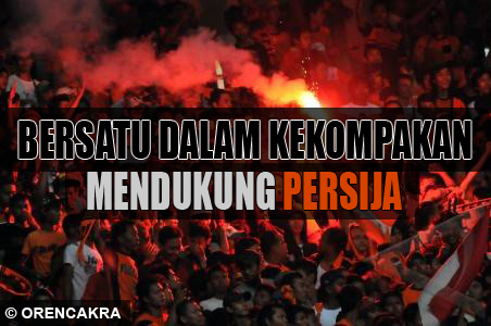 Bersatu Dalam Kekompakan Mendukung Persija Orencakra Jakmania