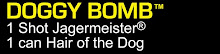 DOGGY BOMB JAGERMEISTER