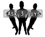 Ask 3 Guys