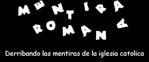 MENTIRAS DE LA IGLESIA CATOLICA