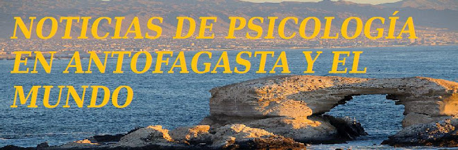 Noticias de Psicología en Antofagasta y el mundo