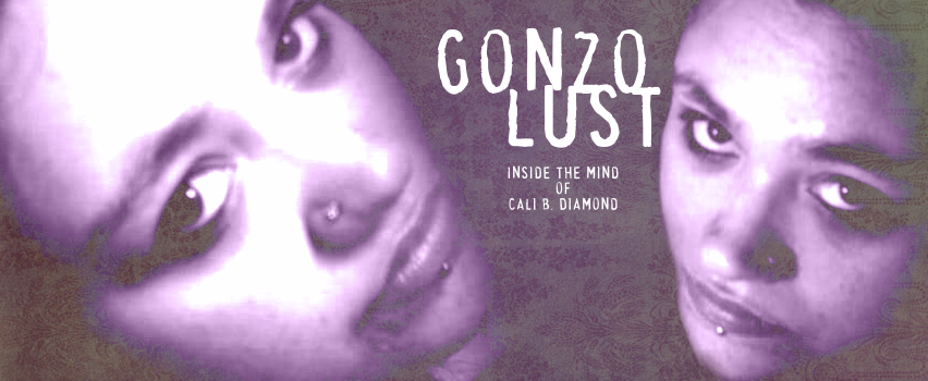 Gonzo Lust - Inside The Mind of Cali B. Diamond