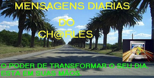 MENSAGENS DIÁRIAS DO CH@RLES