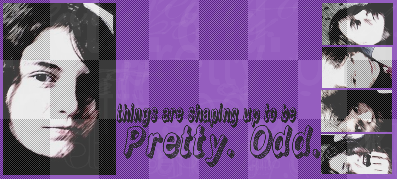 Things are Shaping up to be Pretty. Odd.