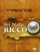 Sei nato ricco - Bob Proctor
