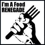 I'm a food renegade