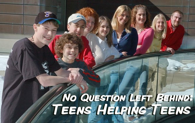 No Question Left Behind: Teens Helping Teens