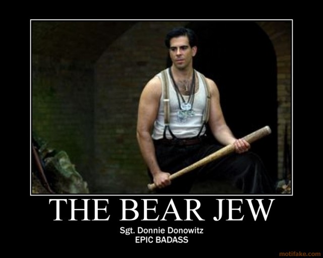 the-bear-jew-inglourious-basterds-donnie-donowitz-bear-jew-n-demotivational-poster-1251053330.jpg