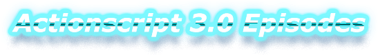 Actionscript 3.0 Episodes