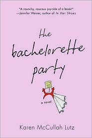 Review: The Bachelorette Party by Karen McCullah Lutz.