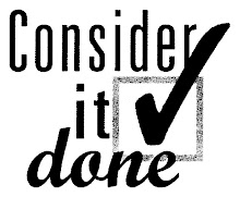 http://2.bp.blogspot.com/_eD0s2FWOHa8/S5VrjQKZFTI/AAAAAAAAAAw/T0dP6ymzzjE/S220/consider+it+done+logo.BMP