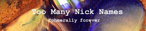 Too Many Nick Names