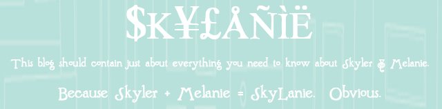 Skyler&Melanie