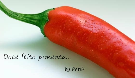Doce feito pimenta...
