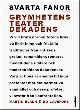 Martin Bladh & Bo I. Cavefors : Grymhetens Teater Dekadens.