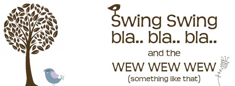 swing swing.. bla.. bla.. bla.. and the wew wew wew