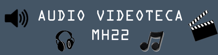 AUDIO - VIDEOTECA  MH22