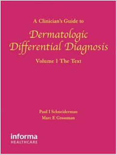  A Clinician's Guide to Dermatologic Differential Diagnosis (Encyclopedia of Differential Diagnosis i  DERMATOLOGIC+DIFFERENTIAL+DIAGNOSIS