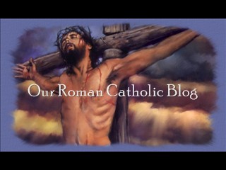 Our Roman Catholic Blog