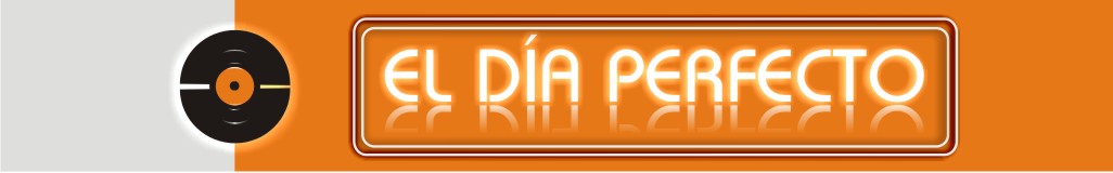 el dia perfecto
