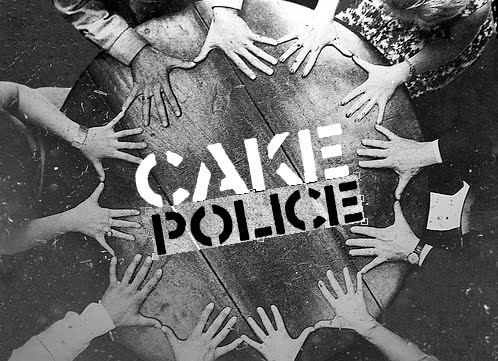 CAKE POLICE