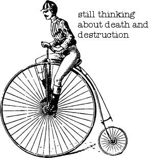 Still Thinking about Death and Destruction