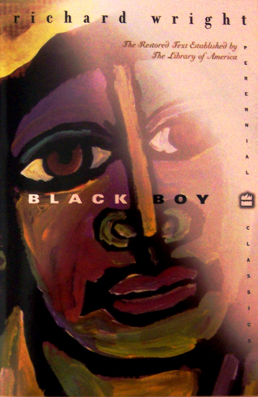 black boy theme richard wright s black boy racism Richard wright would have been native son and wright's other classic, black boy, remain on the poverty, injustice, violence -- the themes of richard. black boy theme richard wright s black boy racism Richard wright would have been native son and wright's other classic, black boy, remain on the poverty, injustice, violence -- the themes of richard.