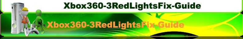 Xbox360 3 RedLights Fix Guide
