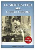 El arte gaucho del cuero crudo