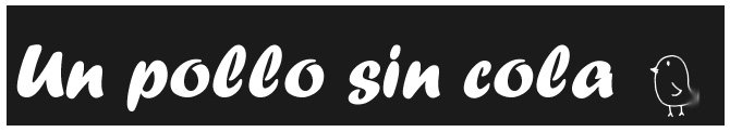 Un pollo sin cola